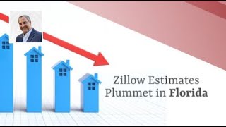 Zillow Estimates Plummet in Florida