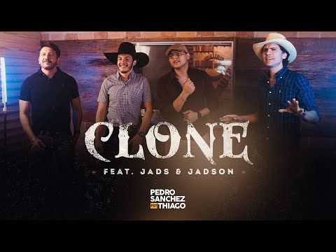 Pedro Sanchez & Thiago feat. Jads & Jadson - CLONE (Clipe Oficial)