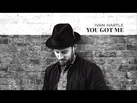 Ivan Hartle - You Got Me (Official Audio)