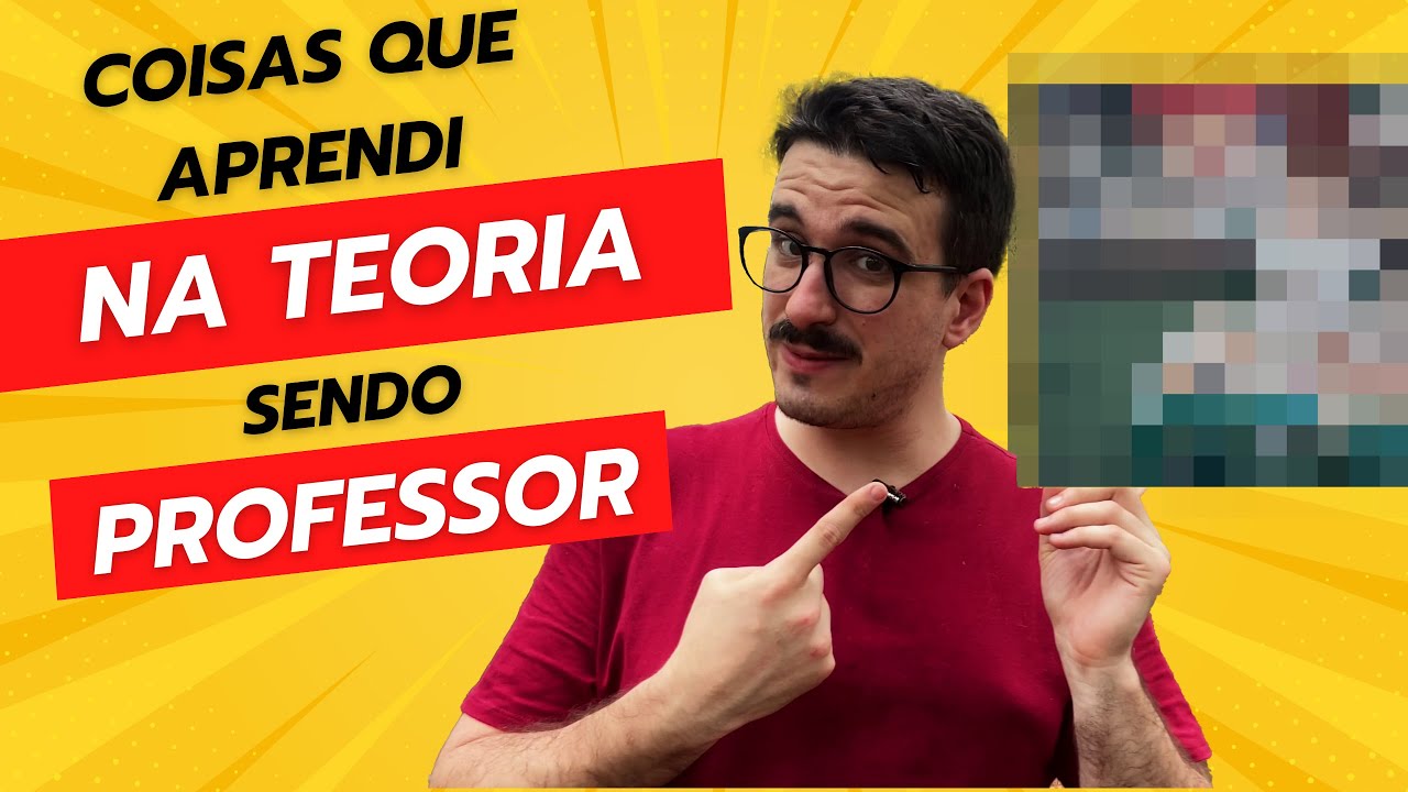 Coisas que aprendi na TEORIA sendo professor