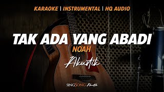 Download lagu TAK ADA YANG ABADI - NOAH (KARAOKE AKUSTIK) mp3 Download lagu TAK ADA YANG ABADI - NOAH (KARAOKE AKUSTIK) mp3