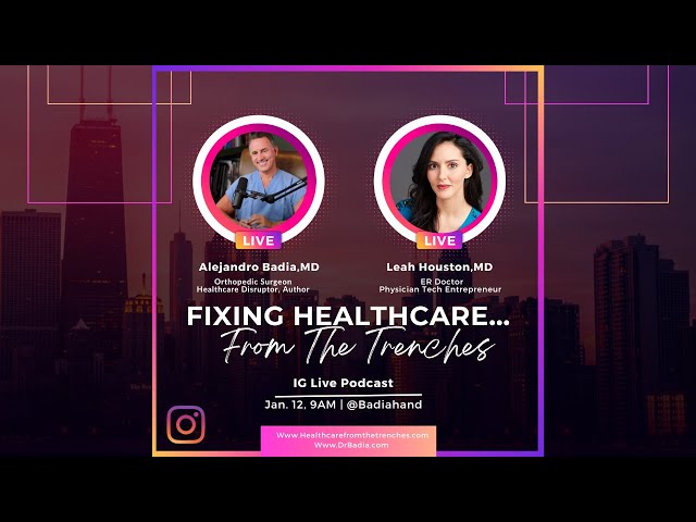 Dr. Leah Houston on ” Fixing Healthcare From The Trenches” with Dr. Alejandro Badia