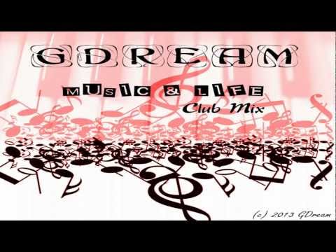 GDream - Music & Life (Club Mix)