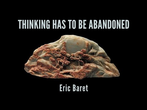 thinking has no role to play - Eric Baret