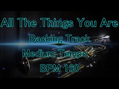 All The Things You Are    Backing Track    Medium Tempo    BPM160
