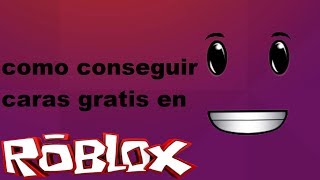 Como Tener Caras De Roblox Gratis En Movil Kênh Video Giải - 