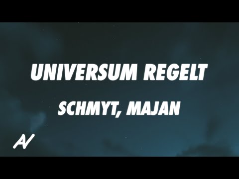 Schmyt, MAJAN - Universum regelt (Lyrics)