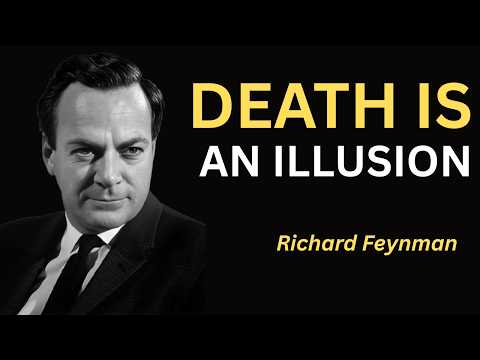 What Happens When You Die?" — Feynman on Atoms, Energy, and Immortality
