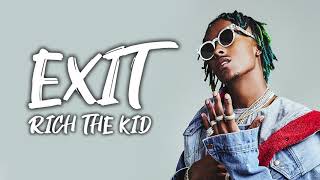 Rich The Kid - Exit (Lyrics)