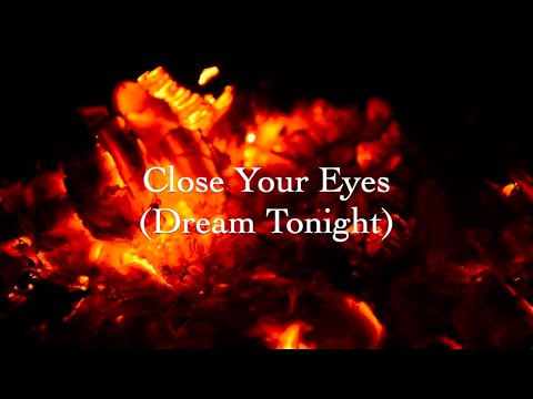 Video thumbnail for Close Your Eyes (Dream Tonight)