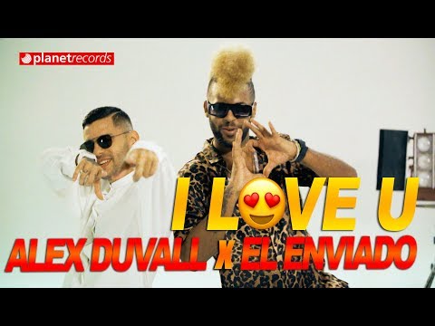ALEX DUVALL ❌ EL ENVIADO - I LOVE U (Official Video by Felo) Cubaton Reggaeton 2020