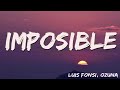 Luis Fonsi Ft Ozuna Imposible Letra Lyrics