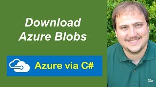 Azure via C# - How To Download Azure Blobs