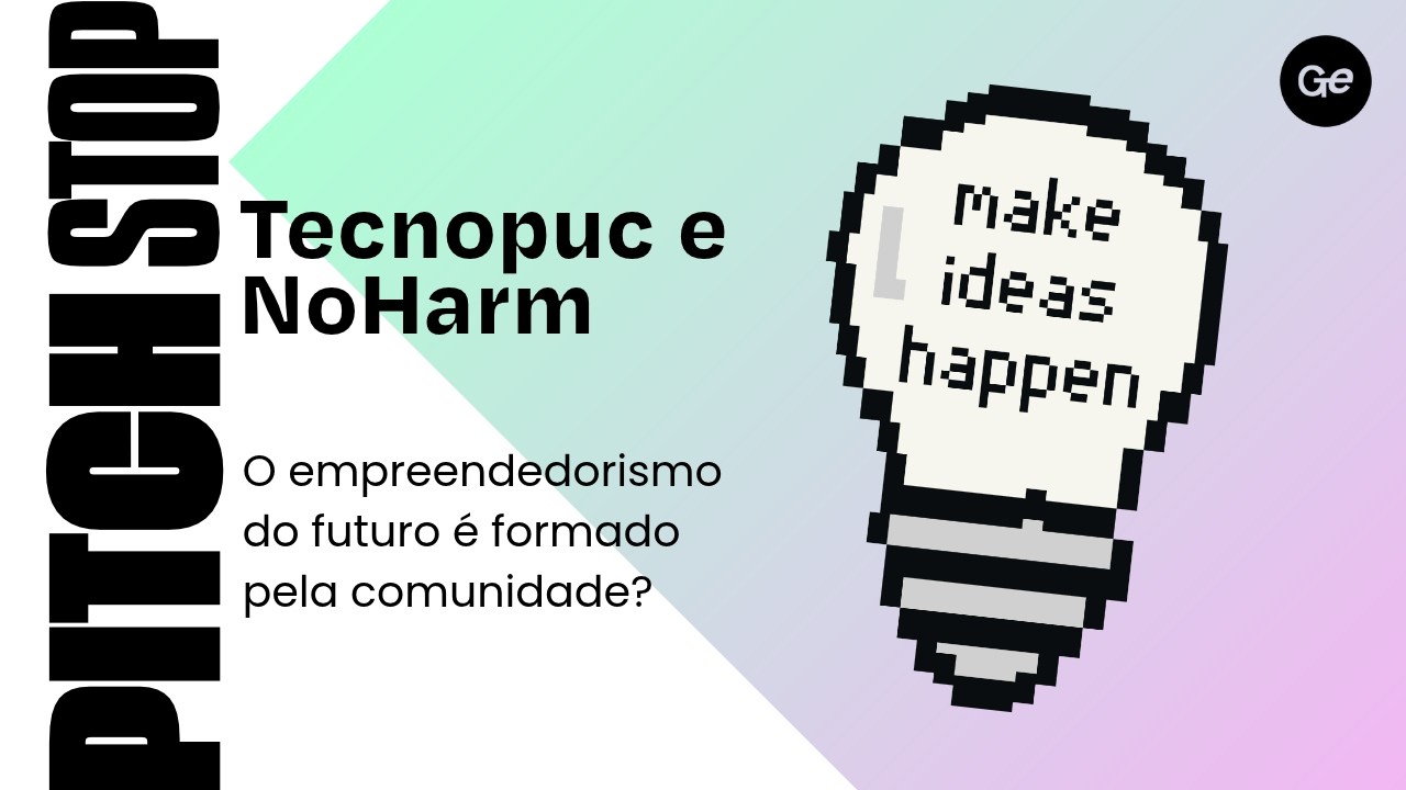 Empreendedorismo do futuro e comunidade | Pitch Stop #05 com Tecnopuc e NoHarm