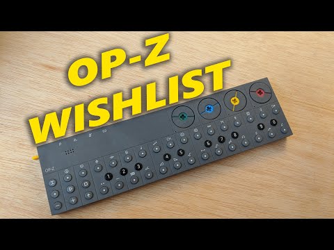 OP-Z: My TOP 5 Most Wanted Features Wishlist!