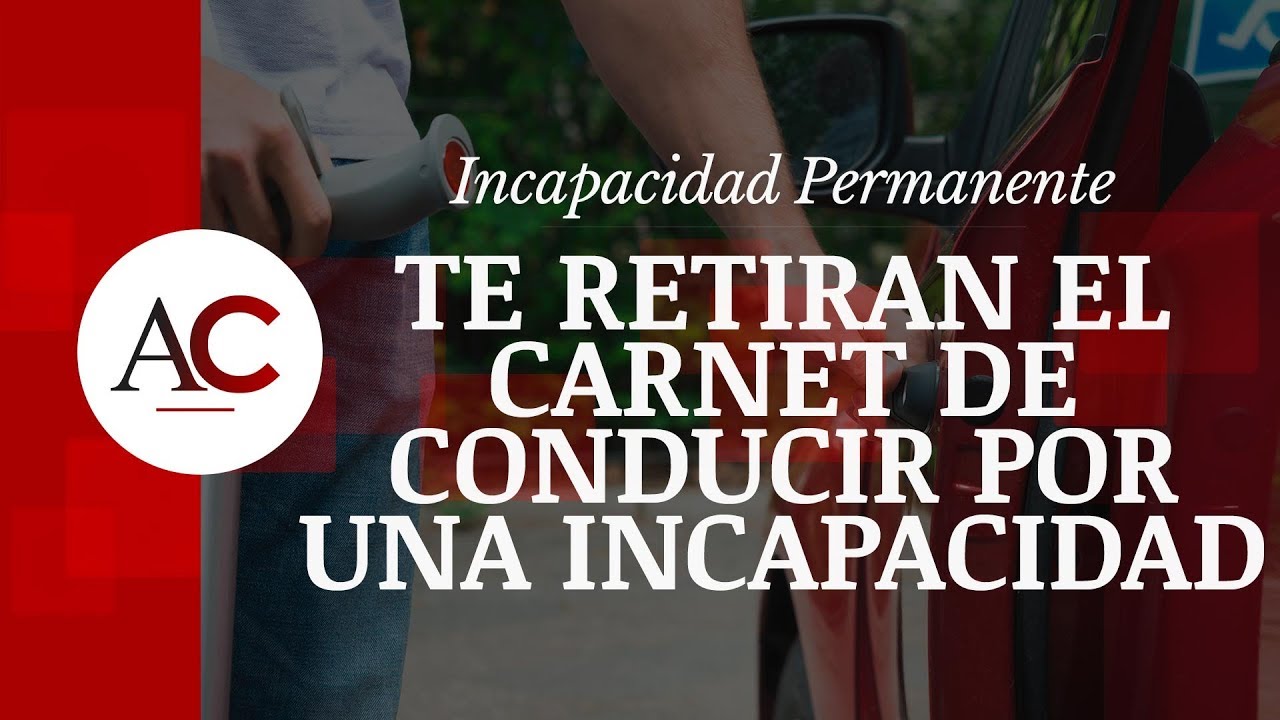 ¿Me quedo sin carnet de CONDUCIR por tener una incapacidad