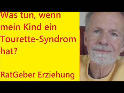 Was tun, wenn mein Kind ein TOURETTE-SYNDROM hat?