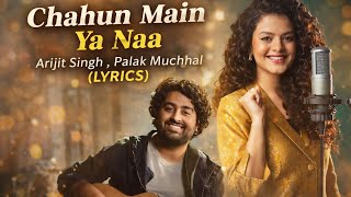 Download lagu Chahun Main Ya Naa (Lyrics) – Aashiqui 2 | Arijit Singh, Palak Muchhal 🎶 mp3