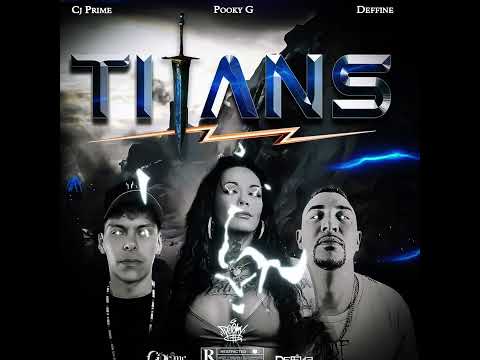 Titans - CJ Prime Feat. Deffine & Pooky G