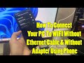 How To Connect Your PC To WIFI Without Ethernet Cable Without Adapter Using Phone