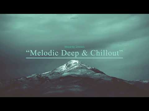 Melodic Deep House & Chillout Mix|011| Ben Böhmer,Lane 8,Solomon Grey,Volen Sentir,Enamour,2Switch