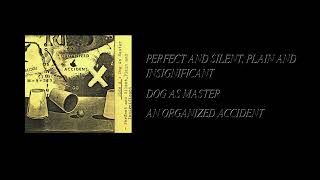 Dog As Master - An Organized Accident [Full Cassette Rip]