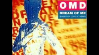 O.M.D - Dream Of Me (Based On Love&#39;s theme)
