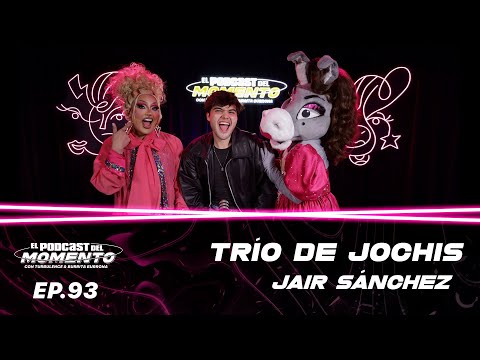JAIR SÁNCHEZ | El Podcast del MOMENTO | Ep 93