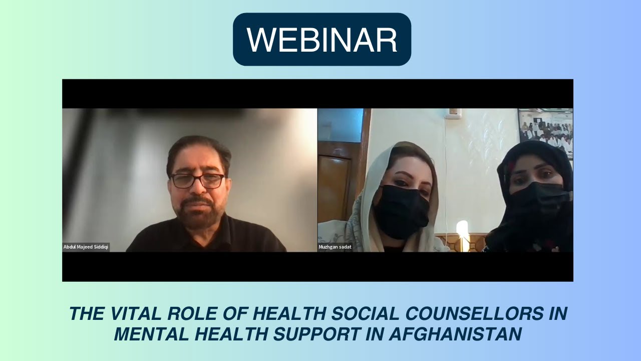Webinar: The Vital Role of Health Social Counsellors in Mental Health Support in Afghanistan
