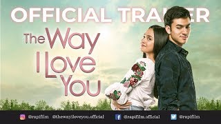 Official Trailer &quot;The Way I Love You&quot; /   Rizky &amp; Syifa   / 7 Februari 2019