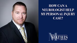 How can a neurologist help my personal injury case?