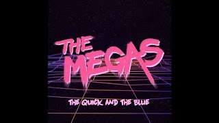 The Megas - The Quick and The Blue (enhanced edition)