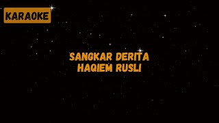 Download lagu Haqiem Rusli - Sangkar Derita [Karaoke] mp3