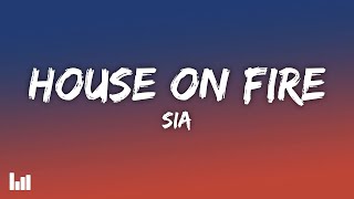 Sia - House On Fire (Lyrics)