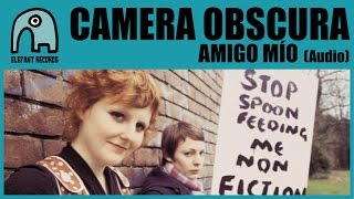 CAMERA OBSCURA - Amigo Mío [Audio]