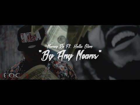 Money Ro Ft. Holla Slim | "By Any Means" | (Official Video) | Dir. By @HotrodEOC