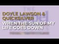 Doyle Lawson & Quicksilver - When The Sun Of My Life Goes Down (Official Audio)