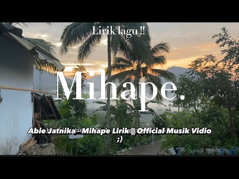 Abiel Jatnika - Mihape Lirik || Official Musik Vidio