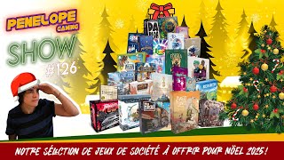 Guide d'achat Noël 2025 : les jeux de société à glisser sous le sapin ! [ PENELOPE SHOW #126 ]