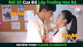 [Review Phim] Đội Sổ Cua Đổ Lớp Trưởng Học Bá | Tóm Tắt Phim Ngôn Tình
