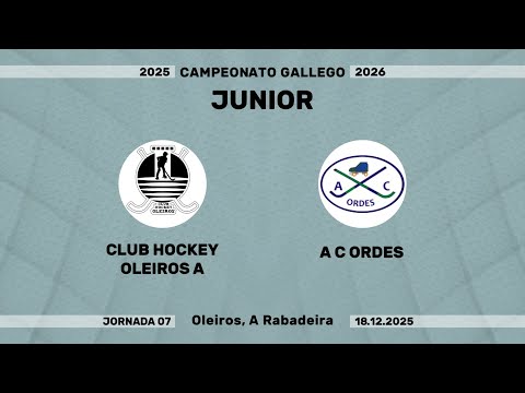 🎥​  CLUB HOCKEY OLEIROS A - AC ORDES [Campeonato Junior | J07]