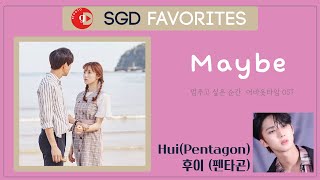 후이 (펜타곤) (Hui - Pentagon) - Maybe [멈추고 싶은 순간  어바웃타임 OST] [KOR-ROM-ENG Lyric] [가사 첨부]