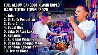 Download lagu Full Album Dangdut Klasik • BUNG TOTOK TOWEL MC | TERBAIK TERPOPULER 2026 COCOK UNTUK HAJATAN SOUND mp3