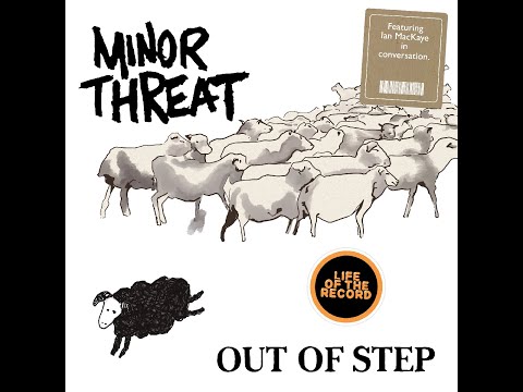 The Making of OUT OF STEP by Minor Threat - featuring Ian MacKaye