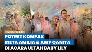 Dijuluki Nenek Sultan, Intip Potret Kompak Rieta Amilia dan Amy Qanita di Acara Ultah Baby Lily