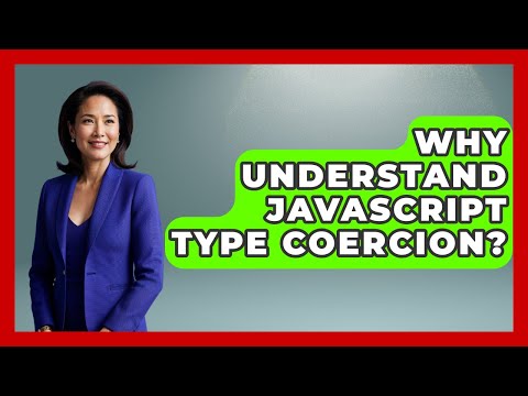 Why Understand Javascript Type Coercion Javascript Toolkit