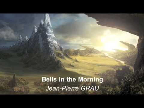 Bells in the Morning   Jean Pierre GRAU