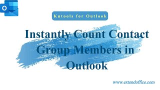 Instantly Count Contact Group Members in Outlook