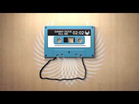Danny Dove - Kill Me