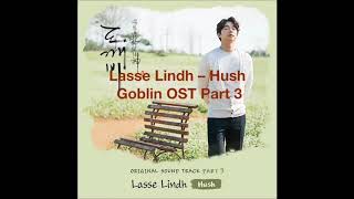 🔹日本語字幕🔹トッケビ・ Goblin 도깨비 ・OST Part 3 ＜ Hush＞LASSE LINDH1